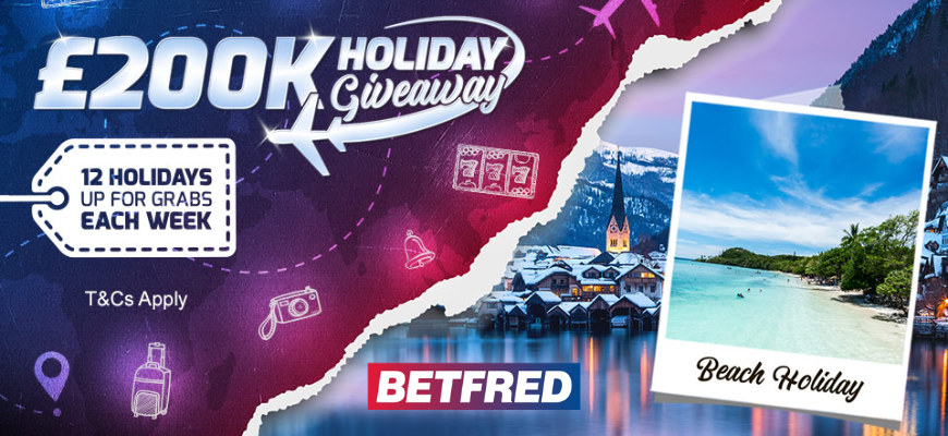 Have your dream holiday with Betfred’s £200K Holiday Giveaway - Banner