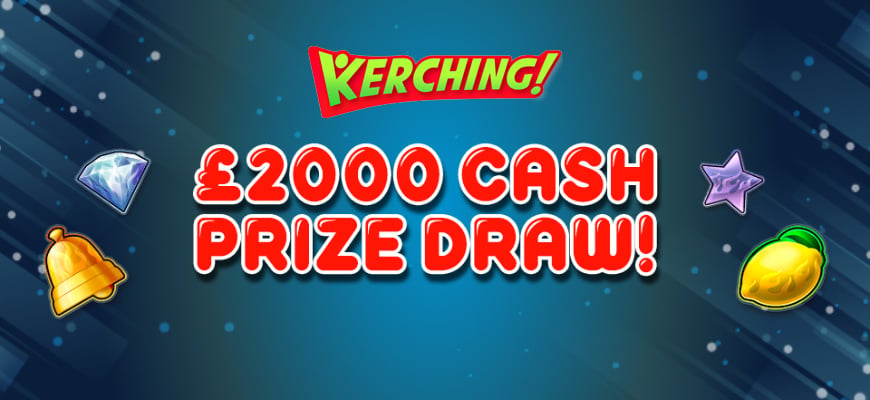 Win a share of £2K with Kerching’s Cash Prize Draw this weekend - Banner