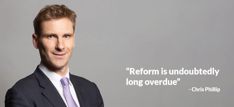 Chris Philp: "Reform is undoubtedly long overdue" - Banner